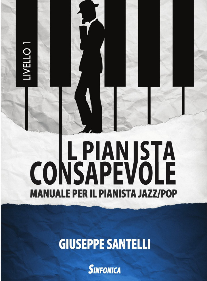 Giuseppe Santelli: IL PIANISTA CONSAPEVOLE 1