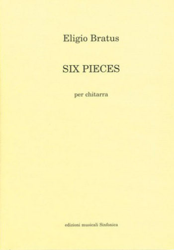 Eligio Bratus: SIX PIECES