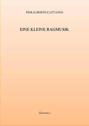 Pieralberto Cattaneo: EINE KLEINE RAGMUSIK