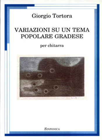 Giorgio Tortora: Variazioni su un tema musicale gradese