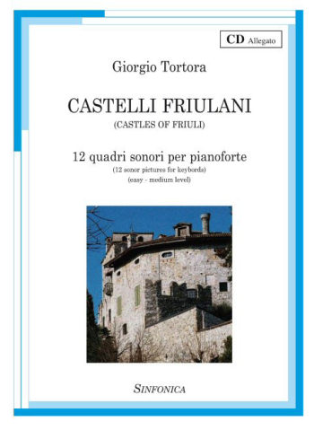 Giorgio Tortora: CASTELLI FRIULANI (CASTELS OF FRIULI)