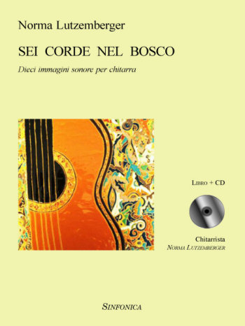 Norma Lutzemberger: SEI CORDE NEL BOSCO + CD