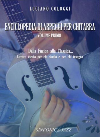 Luciano Cologgi: ENCYCLOPEDIA OF ARPEGGIOS FOR GUITAR