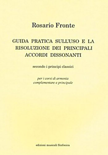Rosario Fronte: GUIDA PRATICA SULL'USO E LA RISOLUZIONE DEI PRINCIPALI ACCORDI DISSONANTI