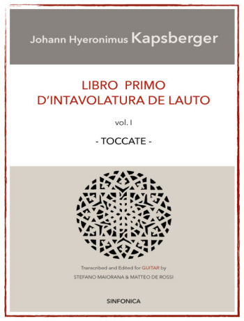 Johann Hieronymus Kapsberger<!-- Stefano Maiorana & Matteo de Rossi -->: LIBRO PRIMO D’INTAVOLATURA DE LAUTO (I)