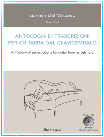Ganesh Del Vescovo: ANTHOLOGY OF TRANSCRIPTIONS FOR GUITAR FROM HARPSICHORD