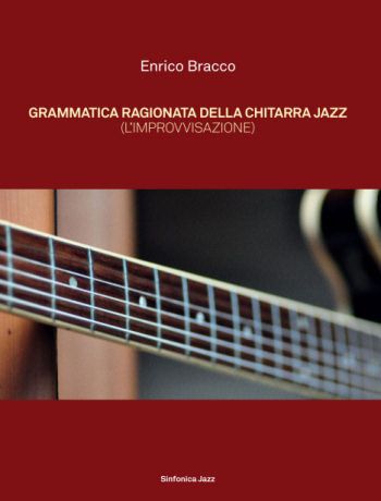 Enrico Bracco: GRAMMATICA RAGIONATA DELLA CHITARRA JAZZ