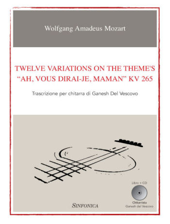 WOLFGANG AMADEUS MOZART: TWELVE VARIATIONS ON THE THEME’S <br>“AH, VOUS DIRAI-JE, MAMAN” KV 265