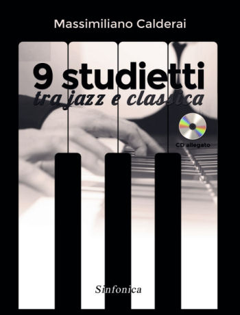 MASSIMILIANO CALDERAI: 9 STUDIETTI tra jazz e classica