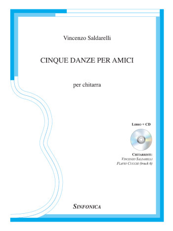 Vincenzo Saldarelli: CINQUE DANZE PER GLI AMICI