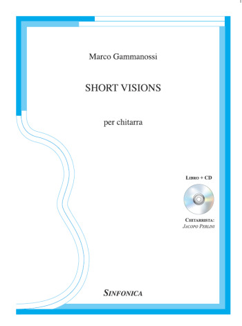 Marco Gammanossi: SHORT VISIONS