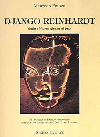 Maurizio Franco: DJANGO REINHARDT - Dalla chitarra gitana al Jazz