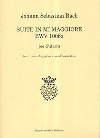 Johann Sebastian Bach (1685-1750): SUITE in Mi maggiore BWV 1006a