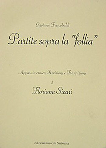 Girolamo Frescobaldi (1583-1643): PARTITE SOPRA LA FOLLIA