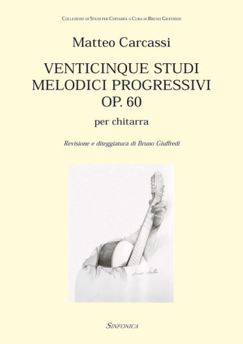 Matteo Carcassi (1792-1853)<!--Bruno Giuffredi-->: 25 STUDI MELODICI PROGRESSIVI OP.60