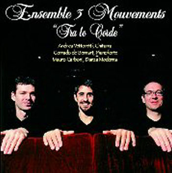 Andrea Vettoretti - Corrado De Bernart: (guitar & piano)  Ensemble 3 Mouvements plays 'TRA LE CORDE' (CD)