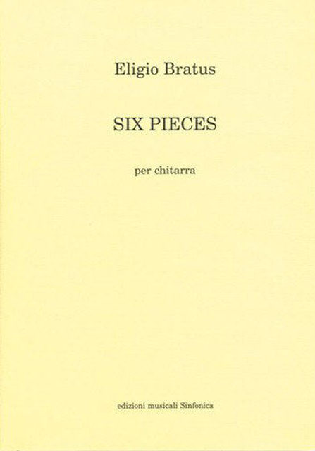 Eligio Bratus: SIX PIECES