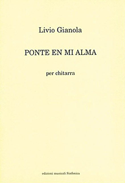 Livio Gianola: PONTE EN MI ALMA