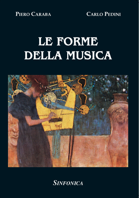 Piero Caraba - Carlo Pedini: LE FORME DELLA MUSICA