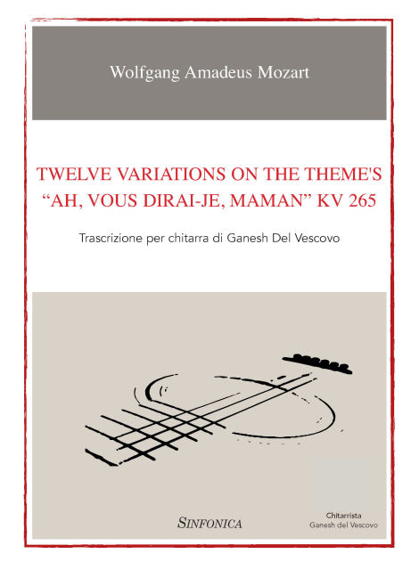 TWELVE VARIATIONS ON THE THEME’S “AH, VOUS DIRAI-JE, MAMAN” KV 265  by Wolfgang Amadeus Mozart (UPDF)