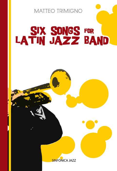 Matteo Trimigno: SIX SONGS FOR LATIN JAZZ BAND