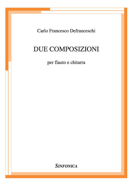 Carlo Francesco Defranceschi: DUE COMPOSIZIONI